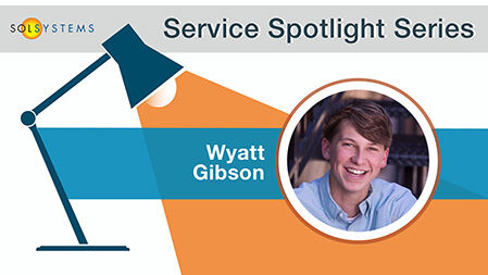Service Spotlight Series – Wyatt Gibson
