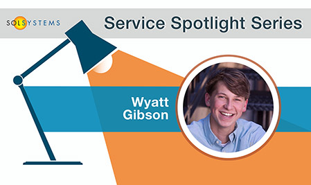 Service Spotlight Series – Wyatt Gibson